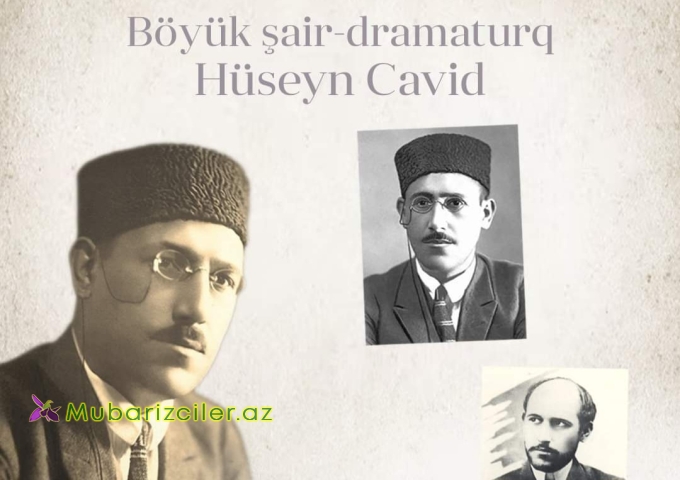 Hüseyn Cavidin anadan olmasının 142 ili tamam olur