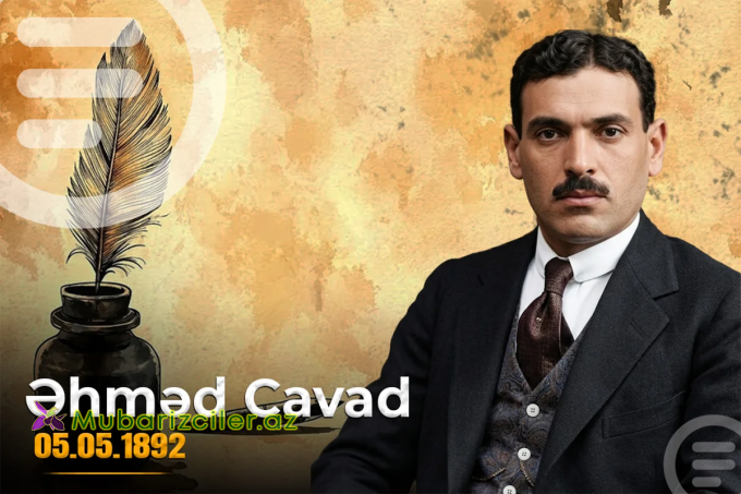 İstiqlal şairi Əhməd Cavadın doğum günüdür