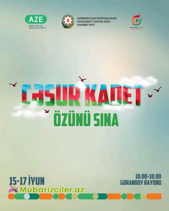 Milli Qurtuluş Gününə həsr olunmuş “Cəsur kadet” sınaq günləri iyunun 15-dən 17-dək “Gənclər Paytaxtı” Goranboyda keçiriləcək