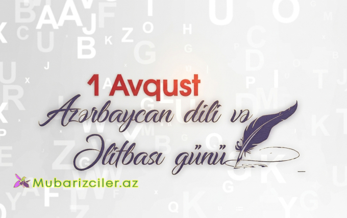 1 avqust – Azərbaycan Əlifbası Günüdür