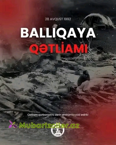 Bu gün “Ballıqaya faciəsi” qurbanlarının 34-cü ildönümüdür